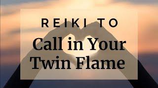 Reiki energy healing to call in your twin flame