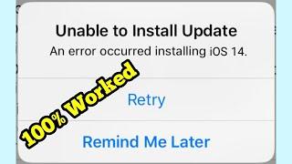 Unable to Install Update iOS 14.6/14.7 - An Error Occurred Installing iOS 14.6 on iPhone (Fixed)