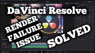 DaVinci Resolve 16.2 RENDER FAILURE ISSUE - SOLVED