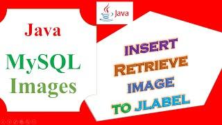 Java MySQL Database Ep.04 - Insert Image,Select/Retrieve Show In JLabel