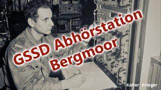 GSSD Abhörstation Bergmoor - "Gorka" Диздорф ПП 89591 - имя горка (Teil 1/2)