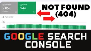 How To Fix " Not found (404) " Errors in Google Search Console in 5 Minutes