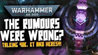 I WAS WRONG...Talking 40K Rumours