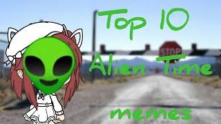 Top 10 Alien time memes |Gacha life