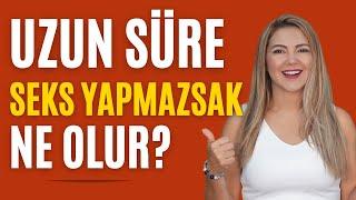 Uzun Süre Seks Yapmazsak Ne Olur? I Op. Dr. Azer Aras Uluğ