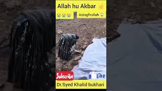 Allah hu Akbar️Astagfirullah Yah Allah Reham Farma Muslim Par#shortvideo #viralvideo #ytshorts