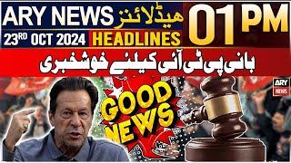 ARY News 1 PM Headlines | 23rd Oct 2024 | Good News for PTI Chief