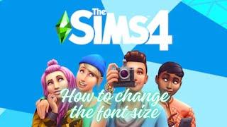 How To Change Your Font Size In 'The Sims 4' PC