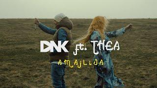 DNK feat. Thea - Amajlija (official music video ©2024)