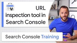 URL Inspection Tool - Google Search Console Training