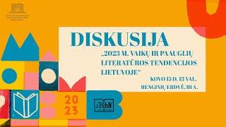 Diskusija „2023 m. vaikų ir paauglių literatūros tendencijos Lietuvoje“