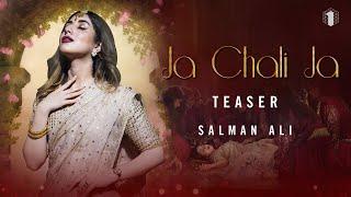 Ja Chali Ja (Teaser) - Tasmiah Khan | Salman Ali | One Music Network