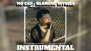 No Cap - Blame Myself [ Instrumental ] *BEST*