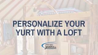 Personalize Your Yurt with a Loft