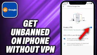 How To Get Unbanned From Omegle On iPhone Without VPN (2024) - Quick Help