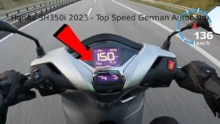 Honda SH 350i 2023 - 0-150 km/h - Top Speed German Autobahn | GPS 