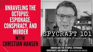 Podcast Episode #158 - Unraveling the Octopus: Espionage, Conspiracy, & Murder with Christian Hansen