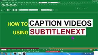 How to Caption Videos Using SubtitleNext