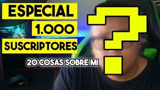 ESPECIAL 1000 suscriptores, 20 cosas sobre mí SARIN ANIME