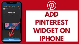 How to Add Pinterest Widget on iPhone (Quick & Easy!)