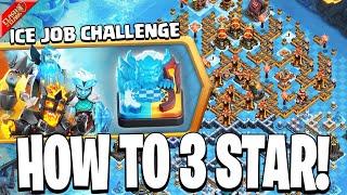 How to 3 Star the Ice Job Challenge in Clash of Clans