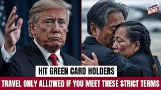 New US Rules Hit Green Card Holders – Travel Only Allowed If These Strict Terms Are Met!