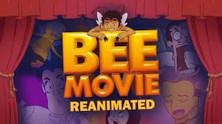 BEE MOVIE REANIMATED