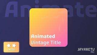 Animating Vintage Title/Logo