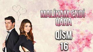 Malikam Endi Qara 16.Qism ᴴᴰ