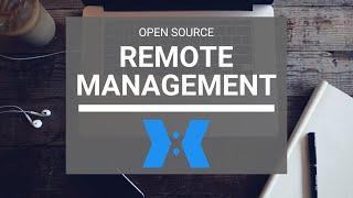 Open Source Remote Management! (Remotely!)