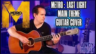 Metro: Last Light Main Theme Guitar Cover by Andy Hillier