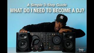 What Do I Need to Become a DJ? A Simple 3-Step Guide | Bop DJ - UK’s No.1 DJ Retailer