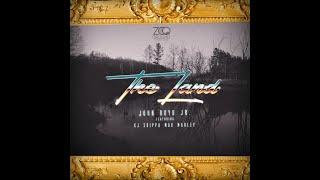 The Land featuring John Boyd Jr & KJ Skippa Mak Marley