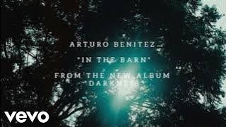 Arturo Benitez - In The Barn (Visualizer)