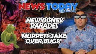 Disney Parade Announced, MuppetVision at "it's tough to be a bug", Still Learning Lightning Lane