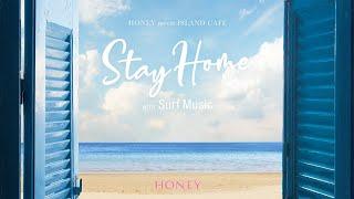 HONEY meets ISLAND CAFE Stay Home with Surf Music