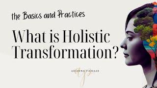 What is Holistic Transformation? IMPORTANT