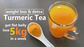 Turmeric Tea | Lose 5kg in Week | Get Flat Belly | Weight Loss Tea | Detox Tea | Haldi Tea