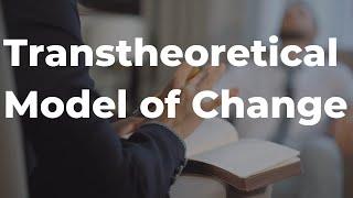 Transtheoretical Model of Change Explained