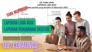 UD. COBAUNGU (Manual) || CARA MENYUSUN LAPORAN LABA RUGI DAN LAPORAN PERUBAHAN MODAL || Part. 4