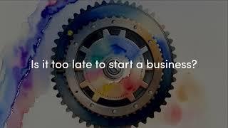 Is It Too Late To Start A Business? - David Taylor HelpBnk Learn