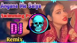 Angana Me Saiya Swimming Pool Banwaya Dj Remix | New Instagram Viral Song Remix Dj Neeraj Sopu 2024