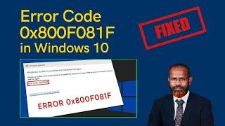 How to Fix Error Code 0x800F081F in Windows 10