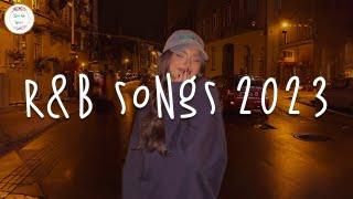 R&B songs 2023  R&B music 2023 ~ Best rnb songs playlist