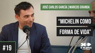 #19 | MARCOS GRANDA, JOSÉ CARLOS GARCÍA, “MICHELIN COMO FORMA DE VIDA” | Se me Antoja by Montagud