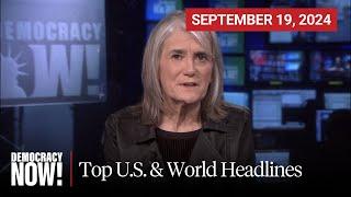 Top U.S. & World Headlines — September 19, 2024