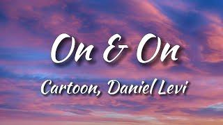 Cartoon - On & On (feat. Daniel Levi) [NCS Release] (Lyrics)