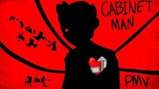 Cabinet Man || PMV ||