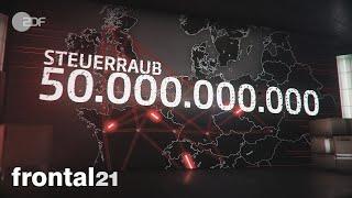 50 Milliarden Euro Steuerraub! Wie Kriminelle und Terroristen Europa plündern - Frontal 21 | ZDF