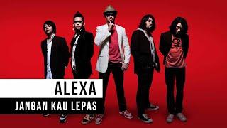 Alexa - Jangan Kau Lepas (Official Music Video)